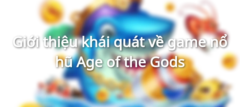 nổ hũ Age of the Gods