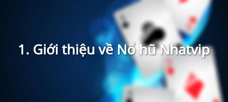 Sảnh game nổ hũ ấn tượng tại Nhatvip