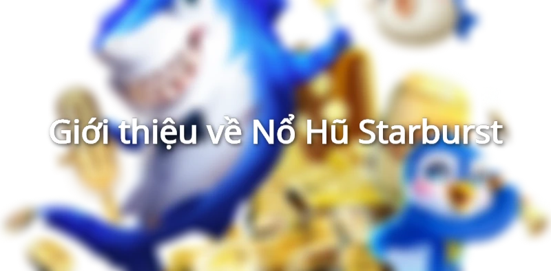 nổ hũ starburst