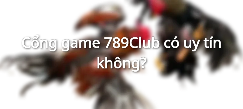789club có uy tín không