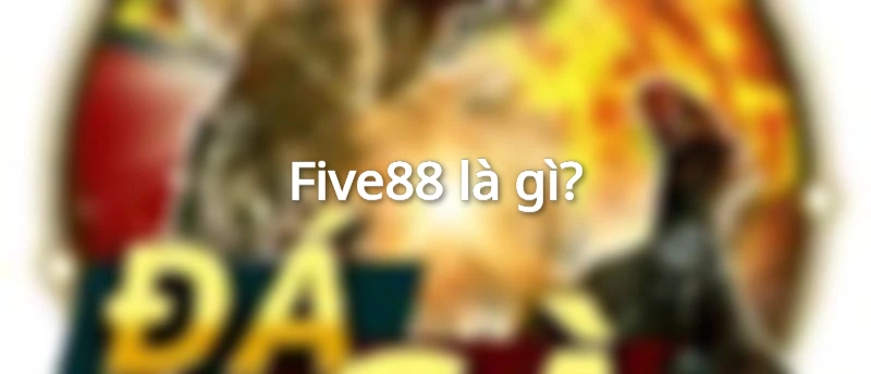 cách chơi five88