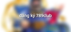 đăng ký 789club