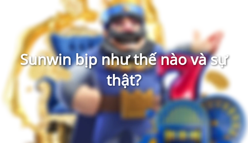 sunwin bịp như thé nào