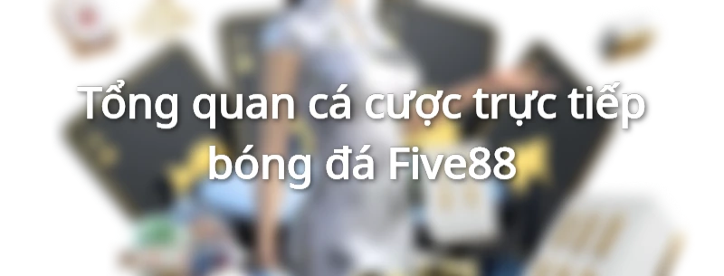 trực tiếp bóng đá five88