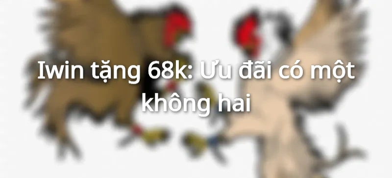 iwin tặng 68k