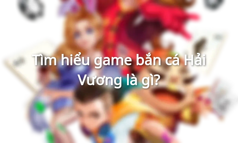 Bắn cá Hải Vương