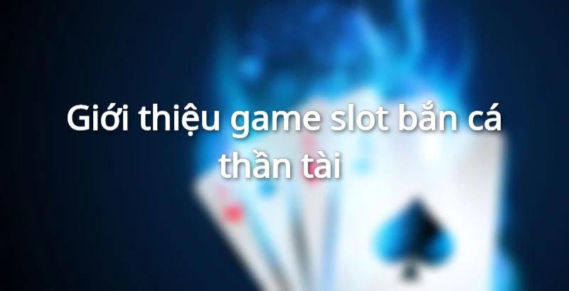 Bắn cá thần tài