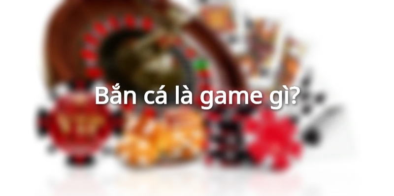 cách chơi bắn cá